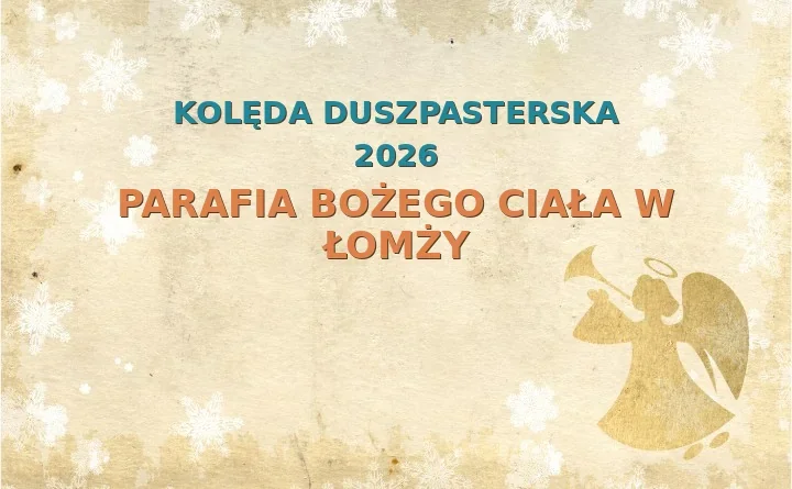 Parafia Bożego Ciała w Łomży – harmonogram kolęd (wizyt duszpasterskich) 2025/2026
