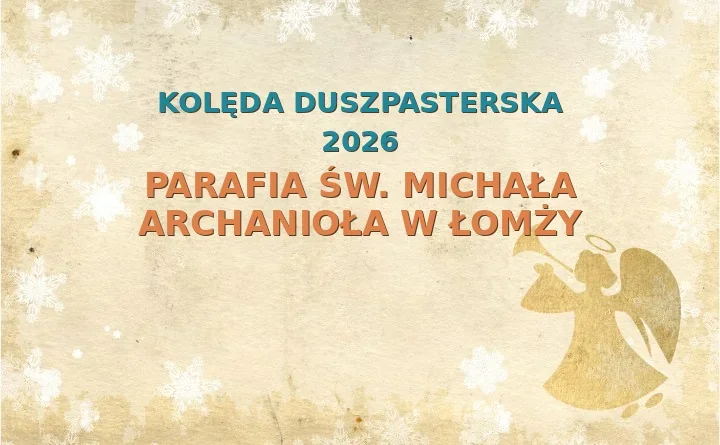Parafia św. Michała Archanioła w Łomży – harmonogram kolęd (wizyt duszpasterskich) 2025/2026