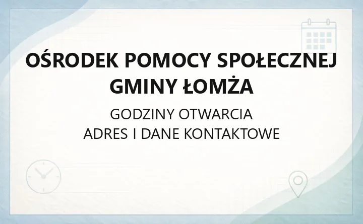 Ośrodek Pomocy Społecznej Gminy Łomża - kontakt, świadczenia i pomoc dla rodzin