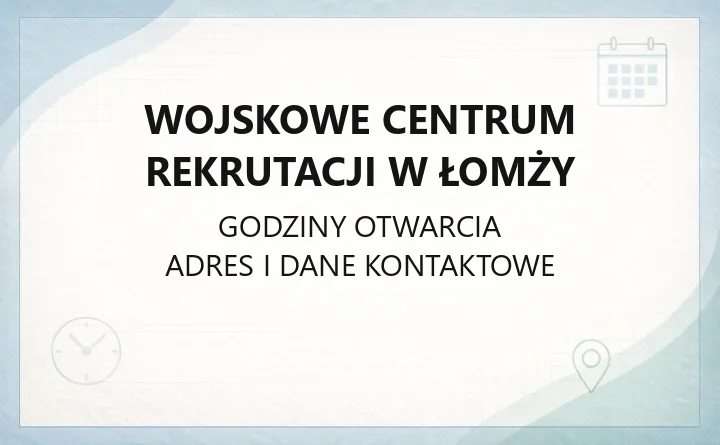 Wojskowe Centrum Rekrutacji w Łomży - kontakt, godziny, kwalifikacja wojskowa