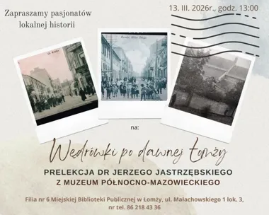 Wędrówki po dawnej Łomży - dr Jerzy Jastrzębski zabiera nas na spacer pamięcią miasta