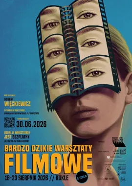 Bardzo Dzikie Warsztaty Filmowe wracają do Kukli i kuszą młodych filmowców