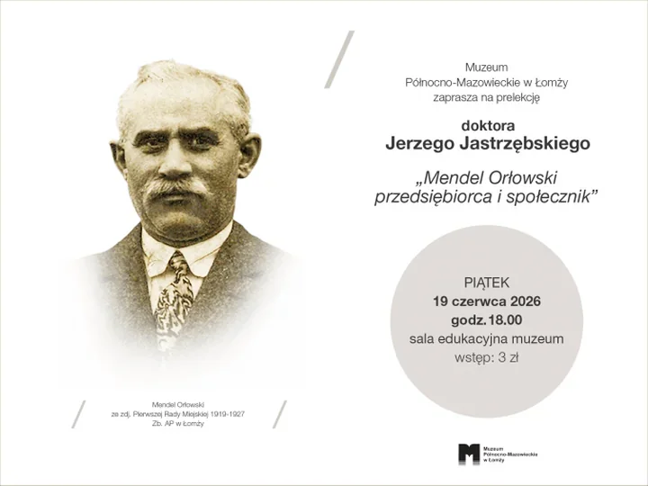 Mendel Orłowski wraca do Łomży. Muzeum przypomni przemysłowca i społecznika