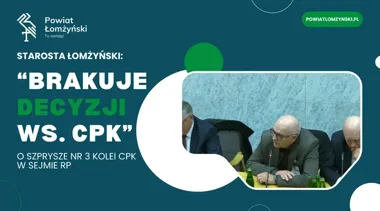 Brakuje decyzji, a kolei wciąż nie ma – starosta z Łomży mówi w Sejmie o impasie