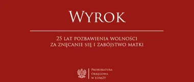 25 lat więzienia za zabójstwo matki. Nieprawomocny wyrok łomżyńskiego sądu